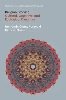 Religion Evolving: Cultural, Cognitive, and Ecological Dynamics, Paperback/Benjamin Grant Purzycki