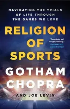 Religion of Sports. Navigating the Trials of Life Through the Games We Love, Paperback/Joe Levin