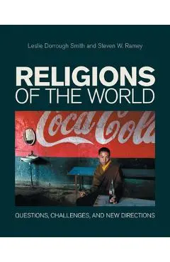 Religions of the World: Questions, Challenges, and New Directions - Leslie Dorrough Smith