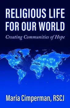 Religious Life for Our World: Creating Communities of Hope, Paperback/Maria Cimperman