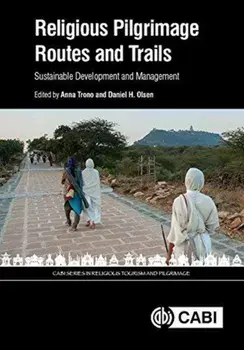 Religious Pilgrimage Routes and Trails. Sustainable Development and Management, Hardback/***