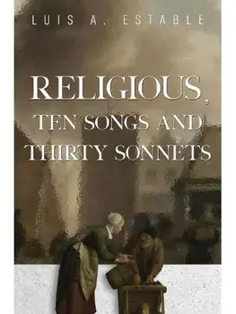 Religious, Ten Songs and Thirty Sonnets, Paperback/Luis A. Estable