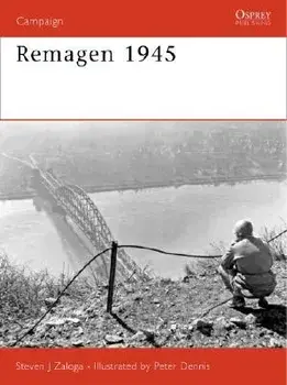 Remagen 1945: Endgame Against the Third Reich, Paperback/Steven J. Zaloga