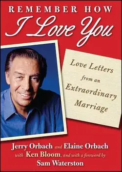 Remember How I Love You: Love Letters from an Extraordinary Marriage, Paperback/Jerry Orbach