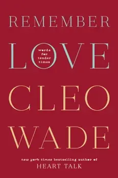 Remember Love. Words for Tender Times, Hardback/Cleo Wade