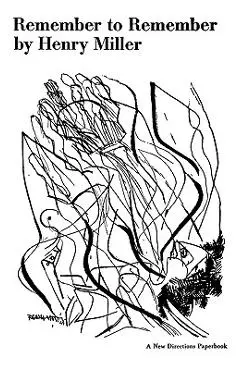 Remember to Remember - Henry Miller