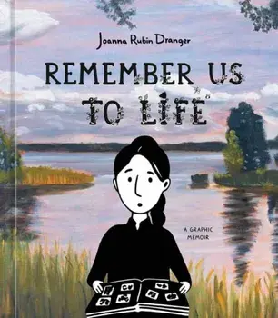 Remember Us to Life. A Graphic Memoir, Hardback/Joanna Rubin Dranger