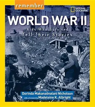 Remember World War II: Kids Who Survived Tell Their Stories, Paperback/Dorinda Nicholson