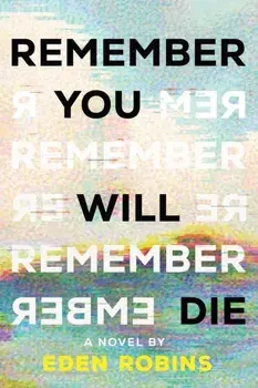 Remember You Will Die. A Genre-Bending Science Fiction Epistolary Novel, Paperback/Eden Robins