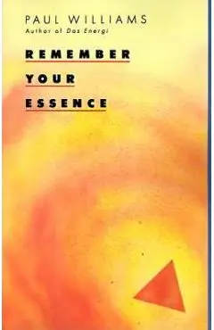 Remember Your Essence - Paul Williams