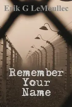 Remember Your Name, Paperback/Erik G. Lemoullec
