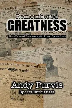 Remembered Greatness, Paperback/Andy Purvis