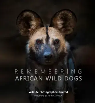 Remembering African Wild Dogs, Hardback/***