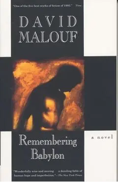 Remembering Babylon - David Malouf
