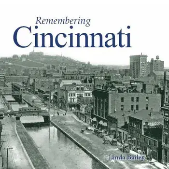 Remembering Cincinnati, Paperback/Linda Bailey