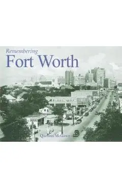 Remembering Fort Worth - Quentin Mcgown