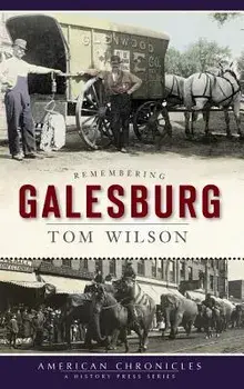 Remembering Galesburg, Hardcover/Tom Wilson