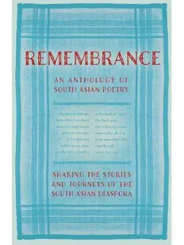 Remembrance. Sharing the Stories and Journeys of the South Asian Diaspora, Paperback/***