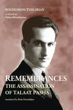 Remembrances: The Assassination of Talaat Pasha, Paperback/Soghomon Tehlirian