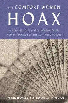 Remilitarized Zone. How a Communist Hoax about Comfort Women Canceled Academic Freedom, Shredded the Ties Between Japan and South Korea, and Upended both of Our Lives, Hardback/Jason M. Morgan