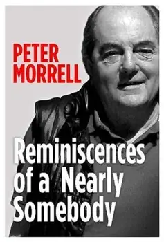 Reminiscences of a Nearly Somebody, Paperback/Peter Morrell