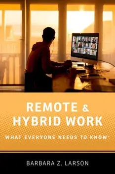 Remote and Hybrid Work. What Everyone Needs to Know®, Paperback/***