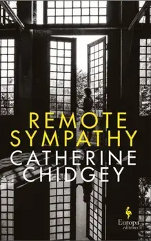 Remote Sympathy, Hardback/Catherine Chidgey