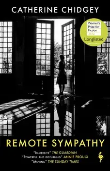 Remote Sympathy: LONGLISTED FOR THE WOMEN'S PRIZE FOR FICTION 2022, Paperback/Catherine Chidgey