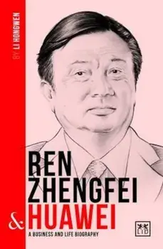 Ren Zhengfei and Huawei, Paperback/Li Hongwen