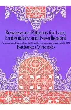 Renaissance Patterns for Lace, Embroidery and Needlepoint - Federico Vinciolo