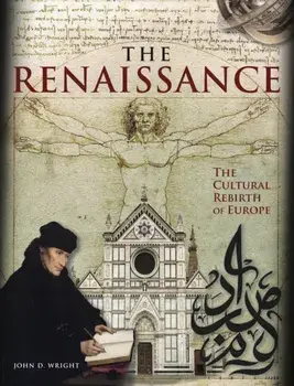Renaissance. The Cultural Rebirth of Europe, Hardback/John D Wright