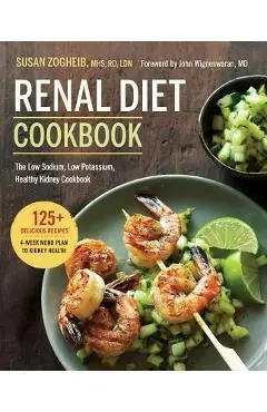 Renal Diet Cookbook: The Low Sodium, Low Potassium, Healthy Kidney Cookbook - Susan Zogheib