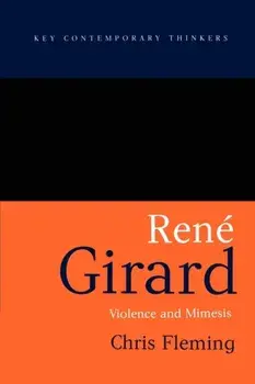 Rene Girard. Violence and Mimesis, Paperback/Chris Fleming