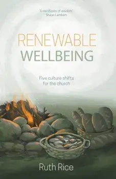 Renewable Wellbeing. 5 culture shifts for the church, Paperback/***