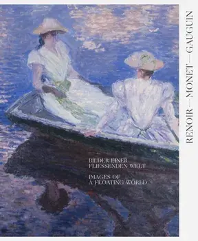 Renoir, Monet, Gauguin: Images of a Floating World (Bilingual edition). The Kojiro Matsukata and Karl Ernst Osthaus collections, Hardback/***