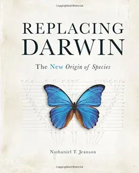Replacing Darwin: The New Origin of Species, Hardcover/Nathaniel T. Jeanson