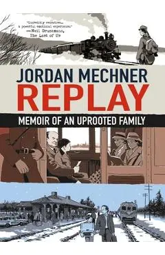 Replay: A Memoir of an Uprooted Family - Jordan Mechner