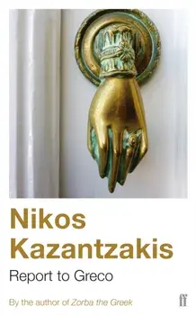 Report to Greco, Paperback/Nikos Kazantzakis