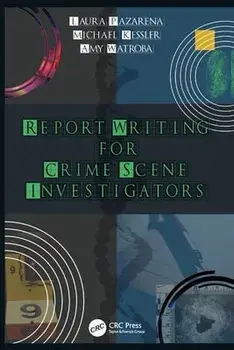 Report Writing for Crime Scene Investigators, Paperback/Amy Watroba