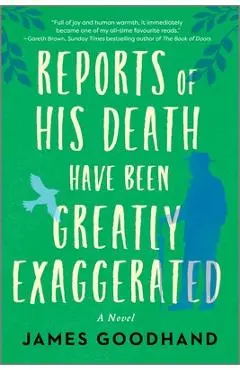 Reports of His Death Have Been Greatly Exaggerated - James Goodhand