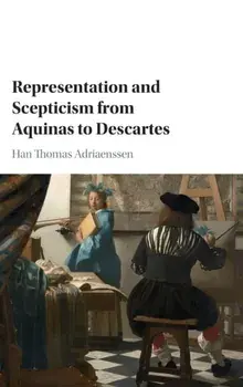 Representation and Scepticism from Aquinas to Descartes, Hardback/Han Thomas Adriaenssen