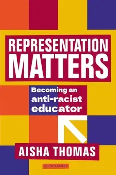 Representation Matters. Becoming an anti-racist educator, Paperback/Aisha (Assistant Principal) Thomas