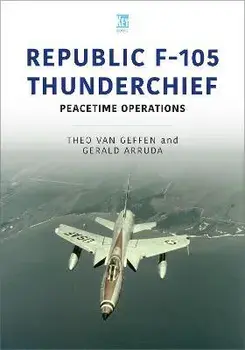 Republic F-105 Thunderchief. Peacetime Operations, Paperback/Arruda, Gerald