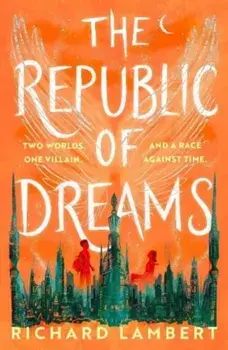 Republic of Dreams, Paperback/Richard Lambert