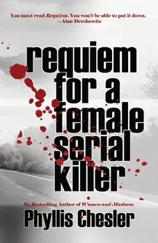 Requiem for a Female Serial Killer, Paperback/Phyllis Chesler