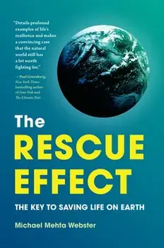 Rescue Effect: The Key to Saving Life on Earth, Hardback/Michael Mehta Webster