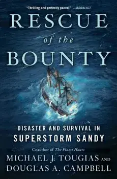 Rescue of the Bounty: Disaster and Survival in Superstorm Sandy, Paperback/Michael J. Tougias