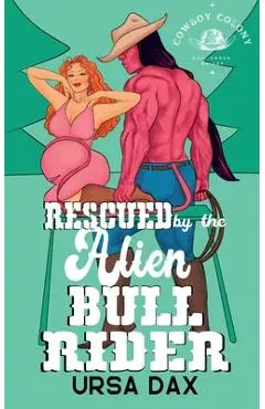 Rescued by the Alien Bull Rider - Ursa Dax