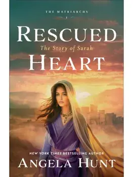 Rescued Heart. The Story of Sarah, Paperback/Angela Hunt