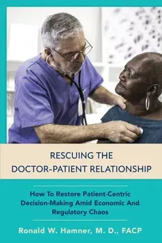 Rescuing the Doctor-Patient Relationship, Paperback/Ronald Hamner